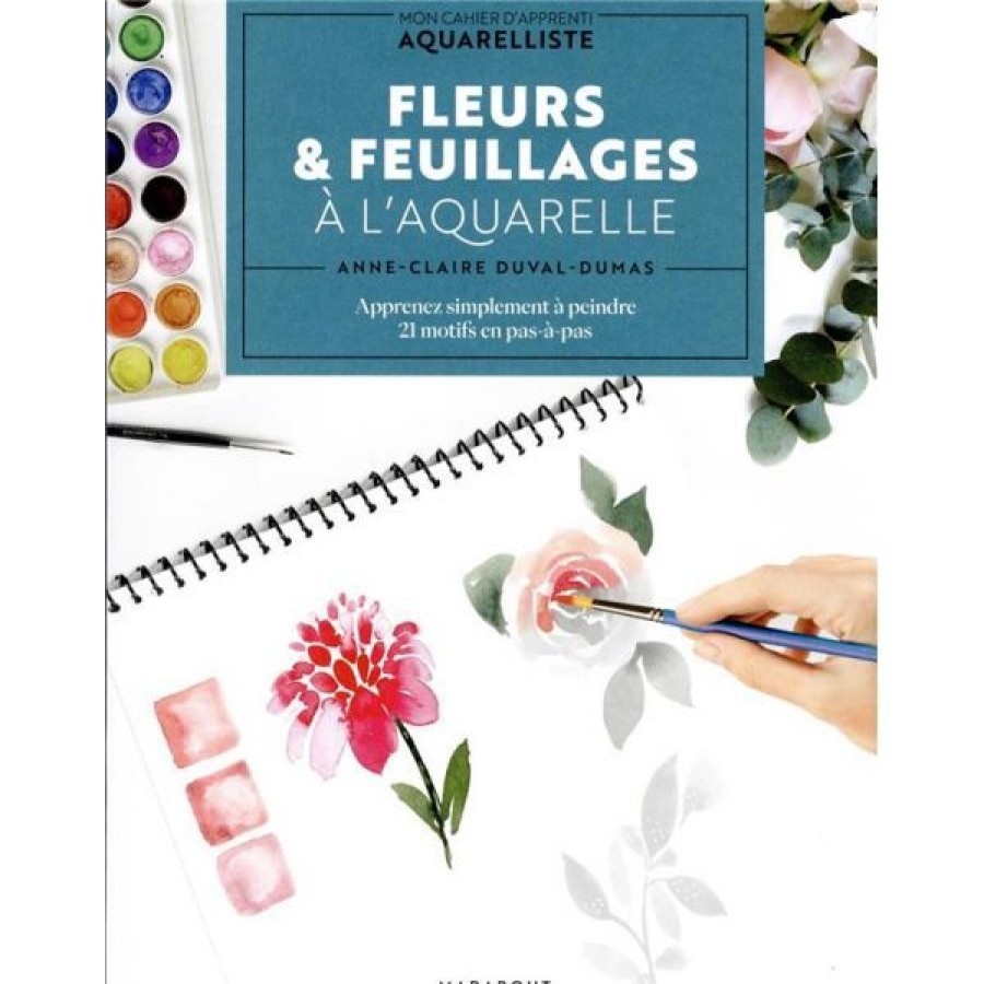 Peintures Creastore Livres Aquarelle | Livre Fleurs Et Feuillage A L'Aquarelle - 21 Motifs En Pas A Pas